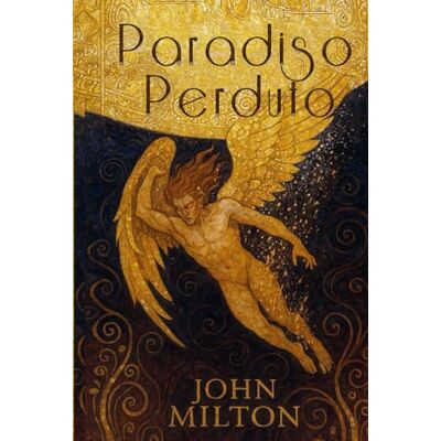 Paradiso Perduto di John Milton: L'Eterna Sfida tra Bene e Male tra Libero Arbitrio e Destino Paradiso Perduto di John Milton: L'Eterna Sfida tra Bene e Male tra Libero Arbitrio e Destino
