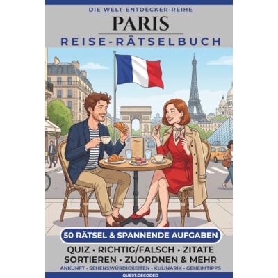 Garmin Paris Reise-Rätselbuch: 50 Denksport-Aufgaben, Trivia & Kultur-Quiz für Erwachsene Lokale Geschichte, Sehenswürdigkeiten, Geheimtipps & Kulinarik Der perfekte Begleiter für deinen Städtetrip Garmin Paris Reise-Rätselbuch: 50 Denksport-Aufgaben, Trivia & Kultur-Quiz für Erwachsene Lokale Geschichte, Sehenswürdigkeiten, Geheimtipps & Kulinarik Der perfekte Begleiter für deinen Städtetrip