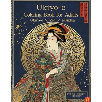 ART Ukiyo-e Coloring Book for Adults: Embark on a journey to Japan ART Ukiyo-e Coloring Book for Adults: Embark on a journey to Japan