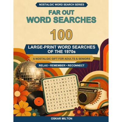 Milton Far Out Word Searches: 100 Large Print Puzzles of the 1970s Milton Far Out Word Searches: 100 Large Print Puzzles of the 1970s