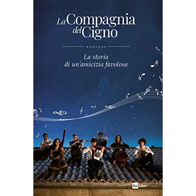 AA. VV. La Compagnia del Cigno. La storia di un'amicizia favolosa AA. VV. La Compagnia del Cigno. La storia di un'amicizia favolosa
