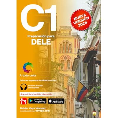 Vega+ DELE C1 Preparación: Audio descargable + Claves y transcripciones / Keys and transcripts included Vega+ DELE C1 Preparación: Audio descargable + Claves y transcripciones / Keys and transcripts included