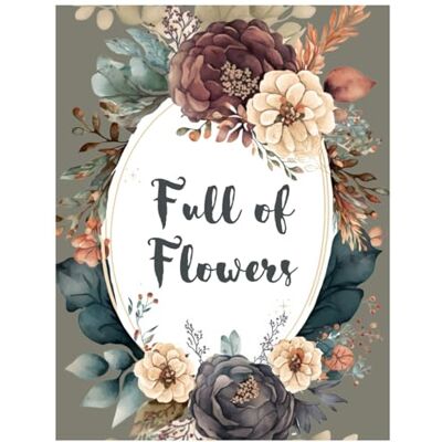Avery Full of Flowers: An Addictive Flower Coloring Book for Adults: 40 Unique Floral Designs for Relaxation & Creative Joy Custom Designs No AI Avery Full of Flowers: An Addictive Flower Coloring Book for Adults: 40 Unique Floral Designs for Relaxation & Creative Joy Custom Designs No AI