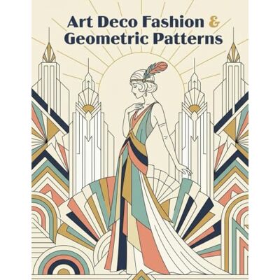 Andersson Art Deco Fashion & Geometric Patterns: Colouring Book Andersson Art Deco Fashion & Geometric Patterns: Colouring Book