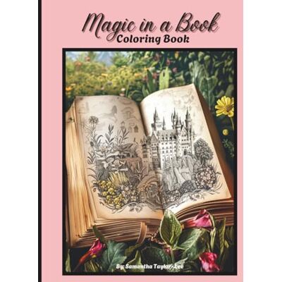 Taylor Magic in a Book: A Fantasy Coloring Book of Castles, Stories & Imagination Taylor Magic in a Book: A Fantasy Coloring Book of Castles, Stories & Imagination