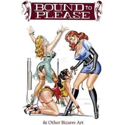 Eric Stanton: Bound To Please & Other Bizarre Art: 5 Eric Stanton: Bound To Please & Other Bizarre Art: 5