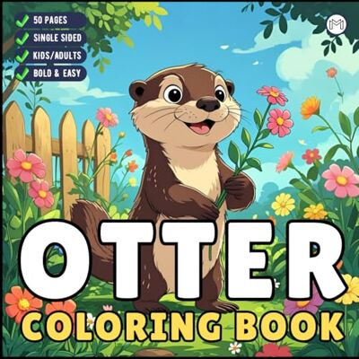 ART Funny Cute Kawaii Sea Otter Animal Coloring Book Gift for Adults Men Women Kids Boys Girls Teens 50 Pages Single Sided Stress Relief Otter Lover ... Easy Otter Animal Coloring Sheet for Children ART Funny Cute Kawaii Sea Otter Animal Coloring Book Gift for Adults Men Women Kids Boys Girls Teens 50 Pages Single Sided Stress Relief Otter Lover ... Easy Otter Animal Coloring Sheet for Children