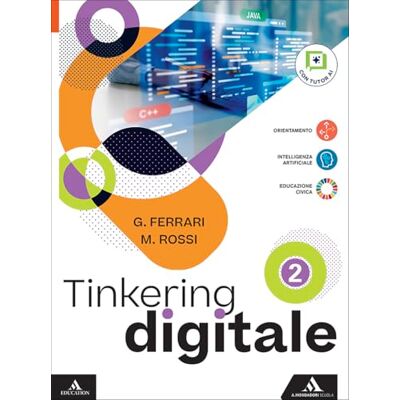 Acer Tinkering digitale. Per le Scuole superiori. Con e-book. Con espansione online (Vol. 2) Acer Tinkering digitale. Per le Scuole superiori. Con e-book. Con espansione online (Vol. 2)