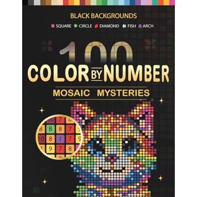 Garmin 100 Color by Number Mosaic Mysteries: A Relaxing Color by Number Book with Square, Circle, Diamond (Rhombus), Fish, and Arch Mosaic Designs Garmin 100 Color by Number Mosaic Mysteries: A Relaxing Color by Number Book with Square, Circle, Diamond (Rhombus), Fish, and Arch Mosaic Designs