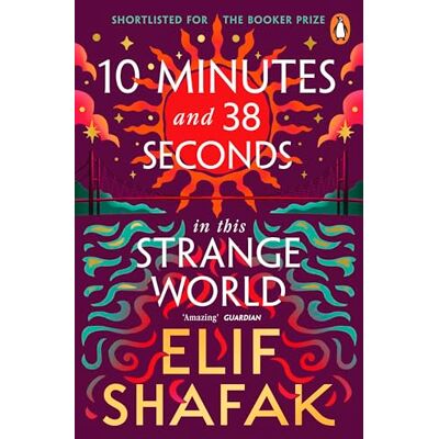 Penguin 10 Minutes 38 Seconds in this Strange World: The powerful Booker Prize-shortlisted novel from the bestselling author of The Island of Missing Trees Penguin 10 Minutes 38 Seconds in this Strange World: The powerful Booker Prize-shortlisted novel from the bestselling author of The Island of Missing Trees