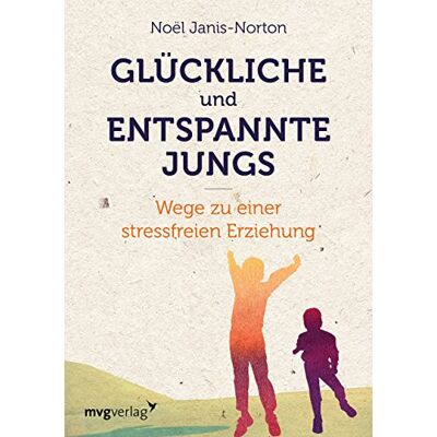 Symantec Glückliche und entspannte Jungs: Wege zu einer stressfreien Erziehung Symantec Glückliche und entspannte Jungs: Wege zu einer stressfreien Erziehung