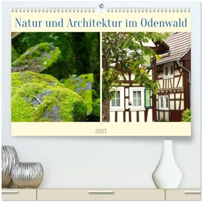 CALVENDO Natur und Architektur im Odenwald (hochwertiger Premium Wandkalender 2027 DIN A2 quer), Kunstdruck in Hochglanz: Im Odenwald genießt man die Natur und erfreut sich an den schönen Fachwerkhäusern CALVENDO Natur und Architektur im Odenwald (hochwertiger Premium Wandkalender 2027 DIN A2 quer), Kunstdruck in Hochglanz: Im Odenwald genießt man die Natur und erfreut sich an den schönen Fachwerkhäusern