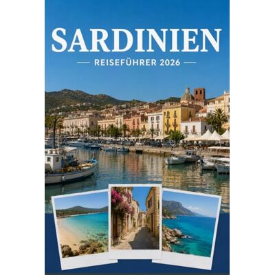 Brandt SARDINIEN REISEFÜHRER 2026: Erleben Sie Kultur, Kulinarik und unvergessliche Sehenswürdigkeiten mit Zuversicht. Brandt SARDINIEN REISEFÜHRER 2026: Erleben Sie Kultur, Kulinarik und unvergessliche Sehenswürdigkeiten mit Zuversicht.