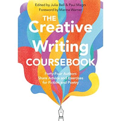 MACMILLAN The Creative Writing Coursebook: Forty-Four Authors Share Advice and Exercises for Fiction and Poetry MACMILLAN The Creative Writing Coursebook: Forty-Four Authors Share Advice and Exercises for Fiction and Poetry