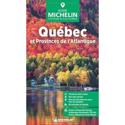 Michelin QUEBEC ET PROVINCES D'ATLANTIQUE GUIDE VERT Michelin QUEBEC ET PROVINCES D'ATLANTIQUE GUIDE VERT