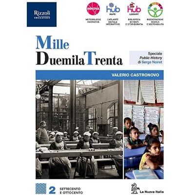 Valerio Castronovo MilleDuemilaTrenta. Per le Scuole superiori. Con e-book. Con espansione online (Vol. 2) Valerio Castronovo MilleDuemilaTrenta. Per le Scuole superiori. Con e-book. Con espansione online (Vol. 2)