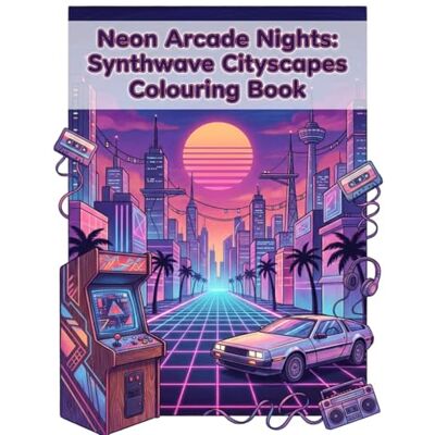 Andersson Neon Arcade Nights: Synthwave Cityscapes Colouring Book Andersson Neon Arcade Nights: Synthwave Cityscapes Colouring Book