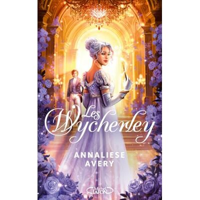 Avery Les Wycherley: L'amour est la plus dangereuse des magies Avery Les Wycherley: L'amour est la plus dangereuse des magies