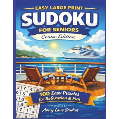 Avery Easy Large Print Sudoku for Seniors – Cruise Edition: 100 Easy Puzzles for Seniors and Beginners Large Print 8.5 x 11 Format for Relaxation and Gentle Brain Exercise 206 Pages Avery Easy Large Print Sudoku for Seniors – Cruise Edition: 100 Easy Puzzles for Seniors and Beginners Large Print 8.5 x 11 Format for Relaxation and Gentle Brain Exercise 206 Pages