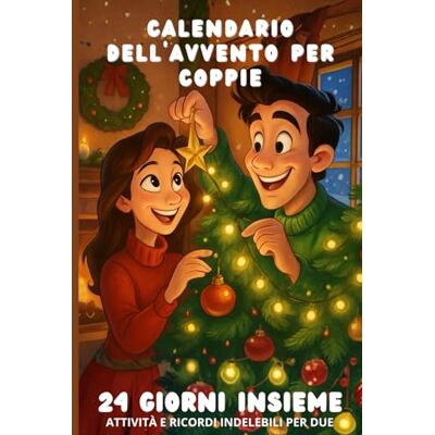 Editore, Amoretti CALENDARIO DELL'AVVENTO PER COPPIE: 24 giorni insieme, attività e ricordi indelebili per due Editore, Amoretti CALENDARIO DELL'AVVENTO PER COPPIE: 24 giorni insieme, attività e ricordi indelebili per due