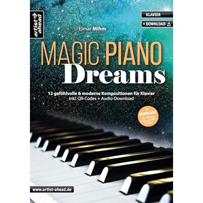 Elmar Mihm Magic Piano Dreams: 12 gefühlvolle & moderne Kompositionen für Klavier (inkl. QR-Codes + Audio-Download). Romantische Klavierstücke. Klaviernoten. Yiruma. Einaudi. Tiersen. Arnalds. Frahm Elmar Mihm Magic Piano Dreams: 12 gefühlvolle & moderne Kompositionen für Klavier (inkl. QR-Codes + Audio-Download). Romantische Klavierstücke. Klaviernoten. Yiruma. Einaudi. Tiersen. Arnalds. Frahm