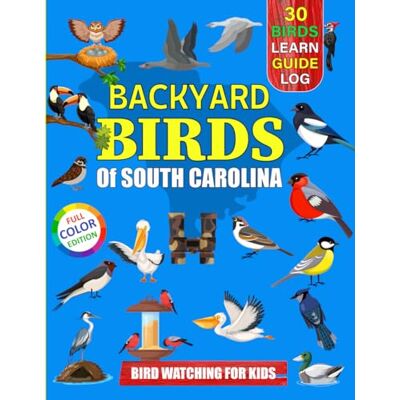 Sun Backyard Birds Of South Carolina: Bird watching guide and logbook with 30 backyard birds of South Carolina for kids, teens and beginners includes ... guide information, journal, notes and more. Sun Backyard Birds Of South Carolina: Bird watching guide and logbook with 30 backyard birds of South Carolina for kids, teens and beginners includes ... guide information, journal, notes and more.