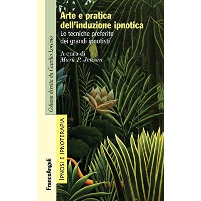 Jensen Arte e pratica dell'induzione ipnotica. Le tecniche preferite dei grandi ipnotisti Jensen Arte e pratica dell'induzione ipnotica. Le tecniche preferite dei grandi ipnotisti