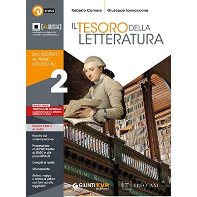 Carnero, Roberto Tesoro della letteratura. Per le Scuole superiori. Con e-book. Con espansione online. Dal Seicento al primo Ottocento (Vol. 2) Carnero, Roberto Tesoro della letteratura. Per le Scuole superiori. Con e-book. Con espansione online. Dal Seicento al primo Ottocento (Vol. 2)