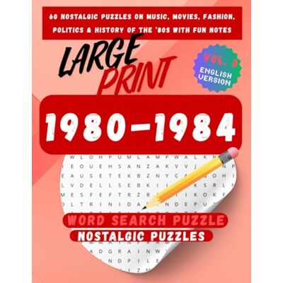 Avery 1980–1984 Word Search Puzzle Book for Adults (Large Print): VOL.5 60 Nostalgic Puzzles – Music, Movies, History – With Fun Notes Avery 1980–1984 Word Search Puzzle Book for Adults (Large Print): VOL.5 60 Nostalgic Puzzles – Music, Movies, History – With Fun Notes