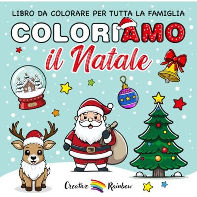 Creative ColoriAmo il Natale: Libro da Colorare di Natale, con Disegni Semplici per il Massimo Relax Ottima Idea Regalo per Natale Per bambini Adolescenti Adulti Creative ColoriAmo il Natale: Libro da Colorare di Natale, con Disegni Semplici per il Massimo Relax Ottima Idea Regalo per Natale Per bambini Adolescenti Adulti