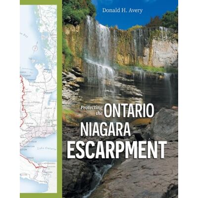 Avery Protecting the Ontario Niagara Escarpment: Environmental Activism and Government Stewardship Avery Protecting the Ontario Niagara Escarpment: Environmental Activism and Government Stewardship