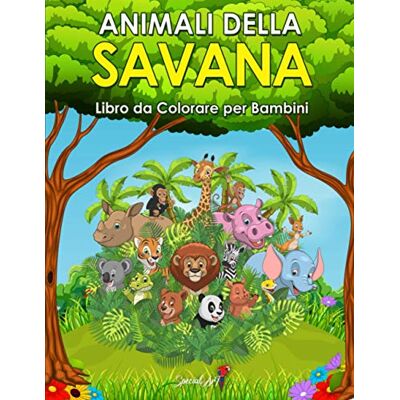 ART Animali della Savana Libro da colorare per bambini: Più di 60 divertenti pagine da colorare con Leoni, Giraffe, Elefanti, Ippopotami, Rinoceronti e molto altro! (Regali per Bambini) ART Animali della Savana Libro da colorare per bambini: Più di 60 divertenti pagine da colorare con Leoni, Giraffe, Elefanti, Ippopotami, Rinoceronti e molto altro! (Regali per Bambini)