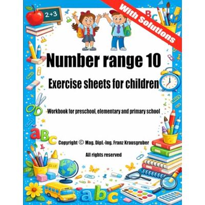 MAG Number range 10 exercise sheets for children with solutions: Workbook for preschool, elementary school and primary school MAG Number range 10 exercise sheets for children with solutions: Workbook for preschool, elementary school and primary school