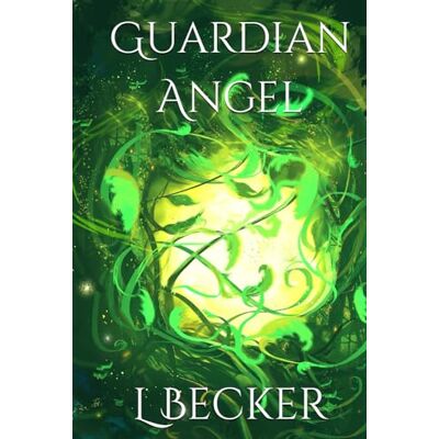 Becker Guardian Angel: Book 2 of the ShadowGate Becker Guardian Angel: Book 2 of the ShadowGate