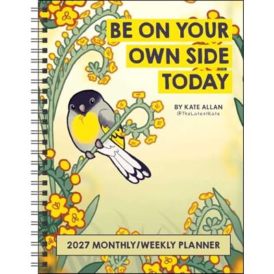 Allan, Kate Kate Allan 2027 Weekly/Monthly Planner Calendar: Be on Your Own Side Today Allan, Kate Kate Allan 2027 Weekly/Monthly Planner Calendar: Be on Your Own Side Today