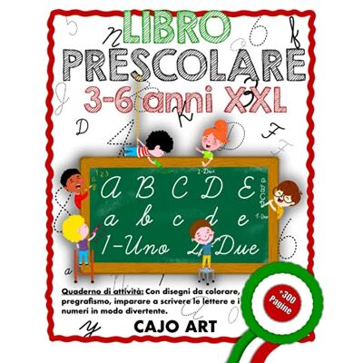 ART Libro Prescolare 3-6 anni XXL: Quaderno di attività: Con disegni da colorare, pregrafismo, imparare a scrivere le lettere e i numeri in modo divertente. ART Libro Prescolare 3-6 anni XXL: Quaderno di attività: Con disegni da colorare, pregrafismo, imparare a scrivere le lettere e i numeri in modo divertente.