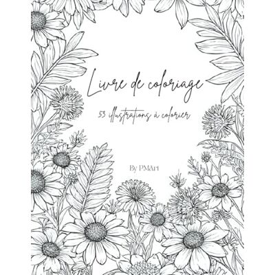 ART Livre de coloriage – couverture florale à colorier: 53 illustrations délicates à colorier ART Livre de coloriage – couverture florale à colorier: 53 illustrations délicates à colorier