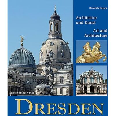 Dresden: Kunst und Architektur /Art and Architecture Dresden: Kunst und Architektur /Art and Architecture