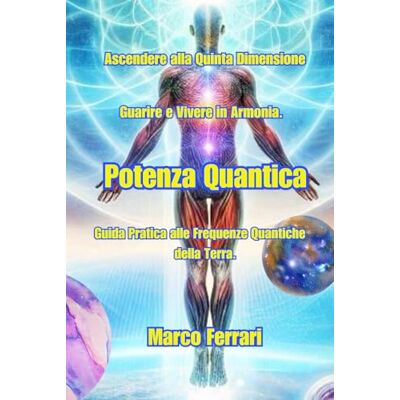 Acer POTENZA QUANTICA: ASCENDERE ALLA QUINTA DIMENSIONE. GUARIRE E VIVERE IN ARMONIA. Acer POTENZA QUANTICA: ASCENDERE ALLA QUINTA DIMENSIONE. GUARIRE E VIVERE IN ARMONIA.