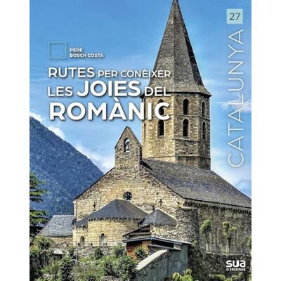 Bosch Rutes per a coneixer las joies del romanic: 27 Bosch Rutes per a coneixer las joies del romanic: 27