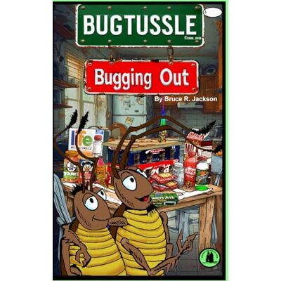 Jackson Bugtussle: Bugging Out Jackson Bugtussle: Bugging Out