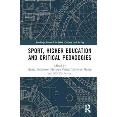 Routledge Sport, Higher Education and Critical Pedagogies Routledge Sport, Higher Education and Critical Pedagogies