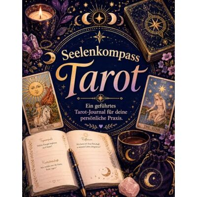 Weber Seelenkompass Tarot – Ein geführtes Tarot-Journal für deine persönliche Praxis: Das Einsteiger-Logbuch: Tarotkarten deuten lernen, verstehen & festhalten Weber Seelenkompass Tarot – Ein geführtes Tarot-Journal für deine persönliche Praxis: Das Einsteiger-Logbuch: Tarotkarten deuten lernen, verstehen & festhalten
