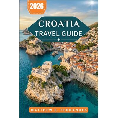 Fernandes Croatia Travel Guide 2026: From Dubrovnik's Old City to Istrian Hilltowns, Practical Planning for First-Time and Return Visits Fernandes Croatia Travel Guide 2026: From Dubrovnik's Old City to Istrian Hilltowns, Practical Planning for First-Time and Return Visits