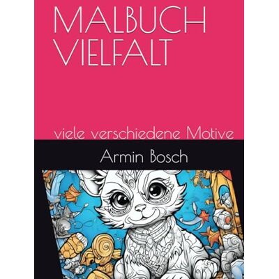Bosch MALBUCH VIELFALT: viele verschiedene Motive Bosch MALBUCH VIELFALT: viele verschiedene Motive