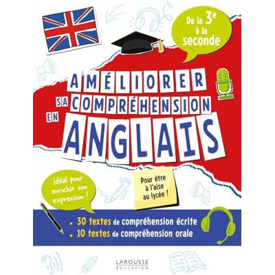 Larousse Améliorer sa compréhension en anglais de la 3e à la seconde: 50 tests de compréhension écrite et orale Larousse Améliorer sa compréhension en anglais de la 3e à la seconde: 50 tests de compréhension écrite et orale