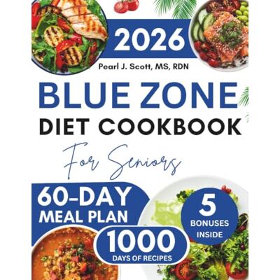 Pearl Blue Zone Diet Cookbook For Seniors: 200+ Easy and Nutrient-Rich Recipes Inspired by the World's Longest-Living Communities to Boost Energy, Support ... Every Day, Featuring a 60-Day Meal Plan Pearl Blue Zone Diet Cookbook For Seniors: 200+ Easy and Nutrient-Rich Recipes Inspired by the World's Longest-Living Communities to Boost Energy, Support ... Every Day, Featuring a 60-Day Meal Plan