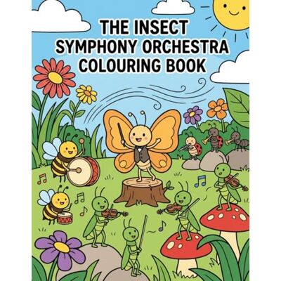 Andersson The Insect Symphony Orchestra Colouring Book Andersson The Insect Symphony Orchestra Colouring Book