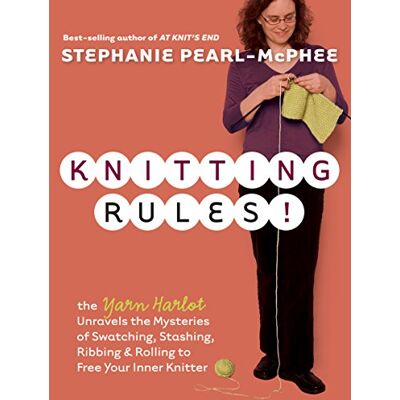 Pearl Knitting Rules! : The Yarn Harlot's Bag of Knitting Tricks Pearl Knitting Rules! : The Yarn Harlot's Bag of Knitting Tricks