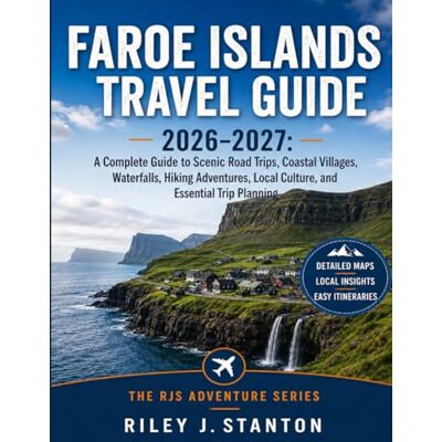 Stanton Faroe Islands Travel Guide 2026–2027: A Complete Guide to Scenic Road Trips, Coastal Villages, Waterfalls, Hiking Adventures, Local Culture, and Essential Trip Planning Stanton Faroe Islands Travel Guide 2026–2027: A Complete Guide to Scenic Road Trips, Coastal Villages, Waterfalls, Hiking Adventures, Local Culture, and Essential Trip Planning